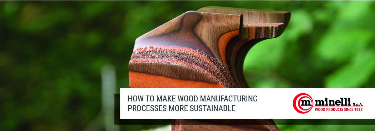 How to make wood manufacturing processes more sustainable